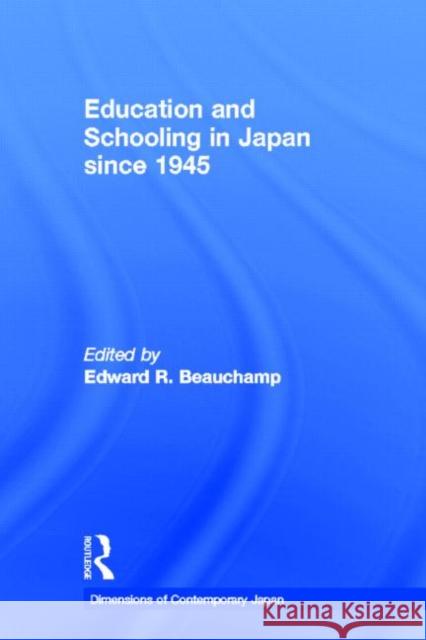 Education and Schooling in Japan Since 1945 Beauchamp, Edward R. 9780815327301 Garland Publishing - książka
