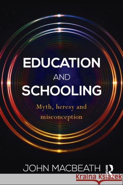 Education and Schooling: Myth, Heresy and Misconception Macbeath, John 9780415839150  - książka