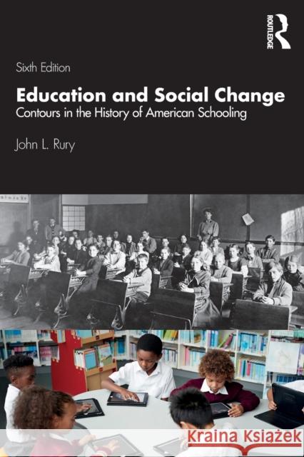 Education and Social Change: Contours in the History of American Schooling John L. Rury 9780367242978 Routledge - książka