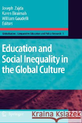 Education and Social Inequality in the Global Culture Joseph Zajda Karen Biraimah William Gaudelli 9781402069260 Springer London - książka
