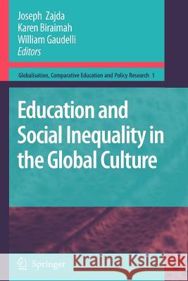 Education and Social Inequality in the Global Culture Joseph Zajda Karen Biraimah William Gaudelli 9789048177660 Springer - książka