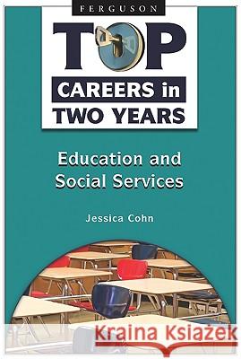Education and Social Services Jessica Cohn Jessica Colin 9780816069002 Ferguson Publishing Company - książka