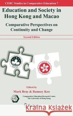 Education and Society in Hong Kong and Macao: Comparative Perspectives on Continuity and Change Bray, M. 9781402034053  - książka