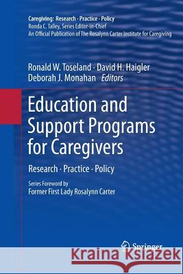 Education and Support Programs for Caregivers: Research, Practice, Policy Toseland, Ronald W. 9781461428138 Springer - książka