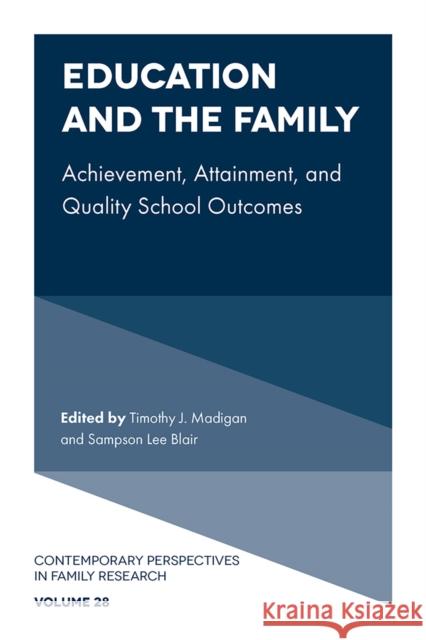 Education and the Family: Achievement, Attainment, and Quality School Outcomes Timothy J. Madigan Sampson Lee Blair 9781835493557 Emerald Publishing Limited - książka