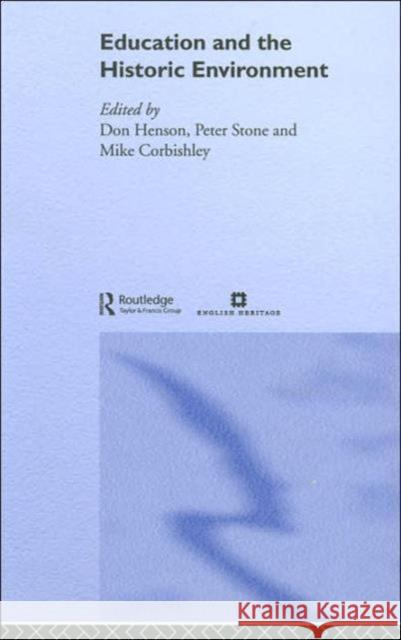 Education and the Historic Environment Don Henson Peter Stone Mike Corbishley 9780415284271 Routledge - książka