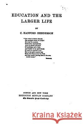 Education and the Larger Life Charles Hanford Henderson 9781534668232 Createspace Independent Publishing Platform - książka