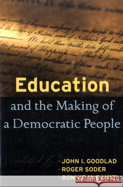 Education and the Making of a Democratic People John I. Goodlad Roger Soder Bonnie McDaniel 9781594515293 Paradigm Publishers - książka