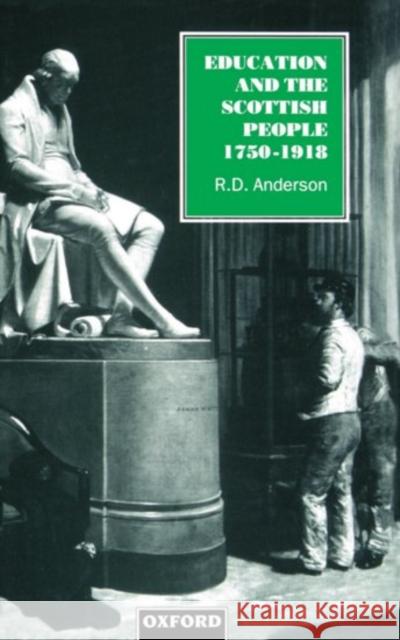 Education and the Scottish People, 1750-1918 Robert D. Anderson Pamela Anderson Lee R. D. Anderson 9780198205159 Oxford University Press, USA - książka