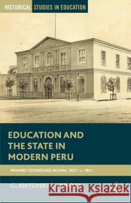 Education and the State in Modern Peru: Primary Schooling in Lima, 1821-C. 1921 Espinoza, G. 9781137538246 PALGRAVE MACMILLAN - książka