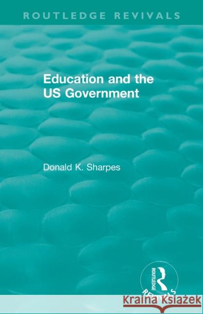 Education and the US Government Sharpes, Donald K. 9780367472146 Routledge - książka