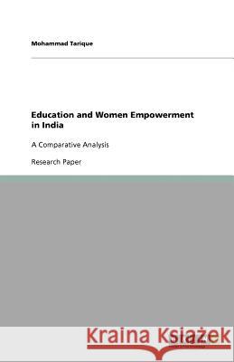 Education and Women Empowerment in India : A Comparative Analysis Mohammad Tarique 9783656089452 Grin Verlag - książka