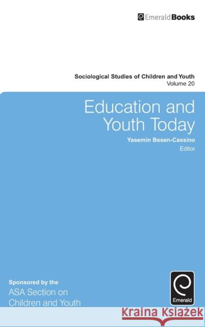 Education and Youth Today Yasemin Besen-Cassino (Montclair State University, USA), Loretta Bass (University of Oklahoma, USA) 9781786350466 Emerald Publishing Limited - książka