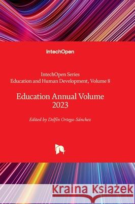 Education Annual Volume 2023 Katherine K. M. Stavropoulos Delf?n Ortega-S?nchez 9780850145168 Intechopen - książka