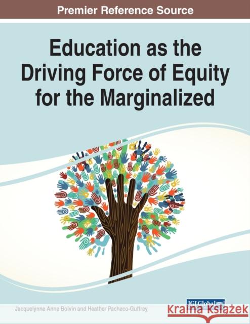 Education as the Driving Force of Equity for the Marginalized  9781668424674 IGI Global - książka