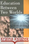 Education Between Two Worlds Alexander Meiklejohn Reginald D. Archambault Lionel Lewis 9780202308135 Aldine
