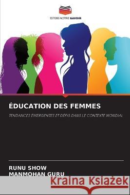 Education Des Femmes Runu Show Manmohan Guru  9786205966044 Editions Notre Savoir - książka