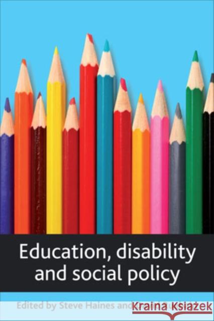 Education, Disability and Social Policy Haines, Steve 9781847423375 Policy Press - książka