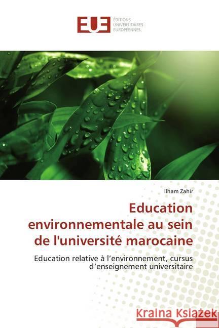 Education environnementale au sein de l'université marocaine : Education relative à l'environnement, cursus d'enseignement universitaire Zahir, Ilham 9786202283793 Éditions universitaires européennes - książka