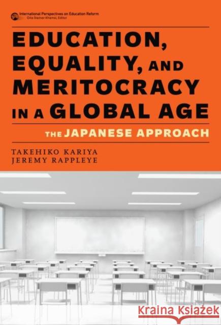 Education, Equality, and Meritocracy in a Global Age: The Japanese Approach Takehiko Kariya Jeremy Rappleye Gita Steiner-Khamsi 9780807764091 Teachers College Press - książka