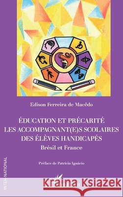 Education et pr?carit?. Les accompagnant(e)s scolaires des ?l?ves handicap?s: Br?sil et France Edison Ferreir 9782140352249 Editions L'Harmattan - książka