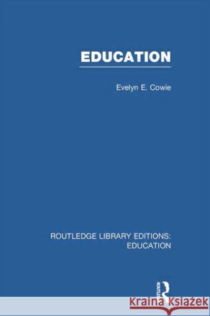 Education: Examining the Evidence Evelyn E. Cowie 9781138006430 Routledge - książka