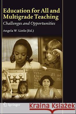 Education for All and Multigrade Teaching: Challenges and Opportunities Angela W. Little 9781402045905 Springer - książka