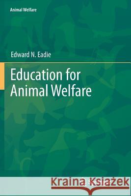 Education for Animal Welfare Edward N. Eadie 9783642266744 Springer - książka