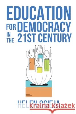 Education for Democracy in the 21st Century Helen Osieja 9789151981840 Democracyandeducation.Org - książka
