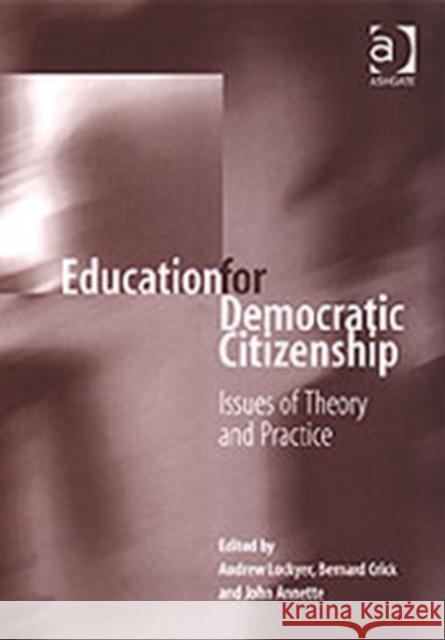 Education for Democratic Citizenship: Issues of Theory and Practice Crick, Bernard 9780754639596  - książka