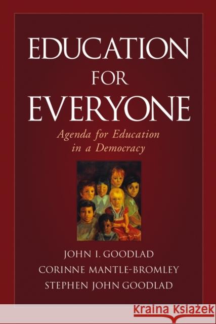 Education for Everyone: Agenda for Education in a Democracy Goodlad, John I. 9780787972240 Jossey-Bass - książka