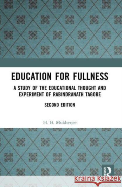 Education for Fullness H. B. Mukherjee 9780367514334 Taylor & Francis Ltd - książka