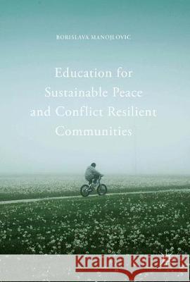 Education for Sustainable Peace and Conflict Resilient Communities Borislava Manojlovic 9783319571706 Palgrave MacMillan - książka