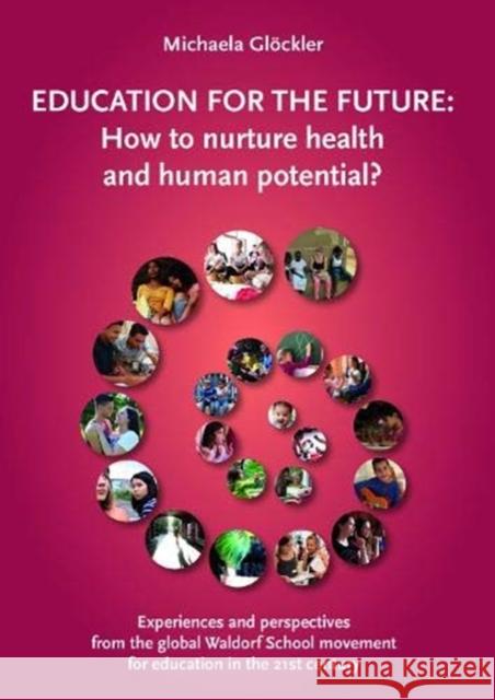 Education for the Future: How to nurture health and human potential? Michaela Gloeckler 9780952836438 InterActions - książka