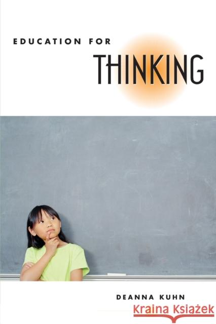 Education for Thinking Deanna Kuhn 9780674027459 Not Avail - książka