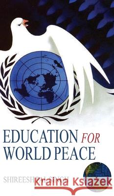 Education for World Peace Shireesh Pal Singh 9788183567459 Discovery Publishing House Pvt Ltd - książka