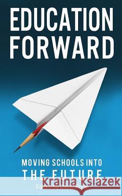 Education Forward: Moving Schools into the Future Claxton, Guy 9781909979529 Crux Publishing - książka