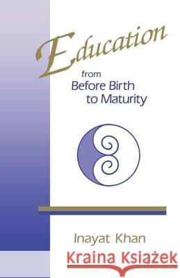 Education from Before Birth to Maturity Khan, Inayat 9780897930635 Hunter House Publishers - książka