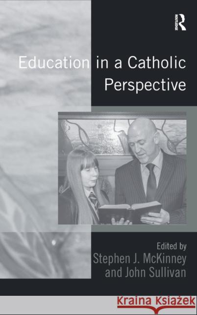 Education in a Catholic Perspective Stephen J. McKinney John Sullivan  9781409452713 Ashgate Publishing Limited - książka