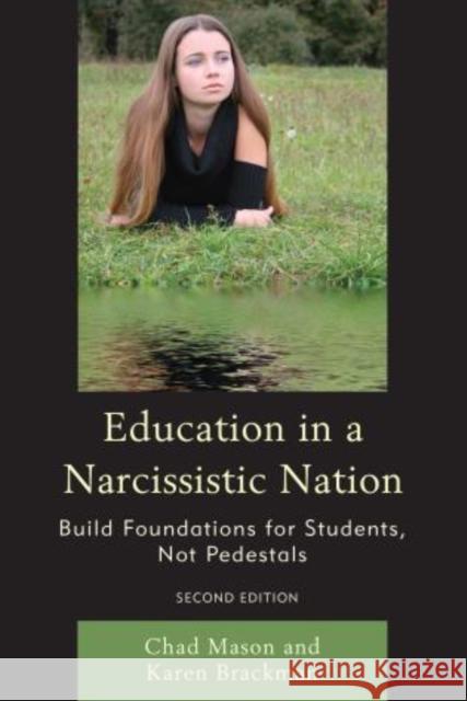 Education in a Narcissistic Nation: Build Foundations for Students, Not Pedestals, 2nd Edition Brackman, Karen 9781610489744 R & L Education - książka