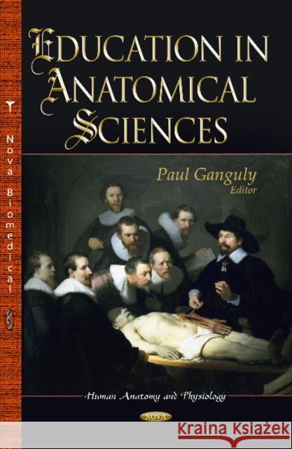 Education in Anatomical Sciences Paul Ganguly 9781626184886 Nova Science Publishers Inc - książka