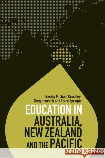 Education in Australia, New Zealand and the Pacific Michael Crossley Greg Hancock Terra Sprague 9781474270519 Bloomsbury Academic - książka