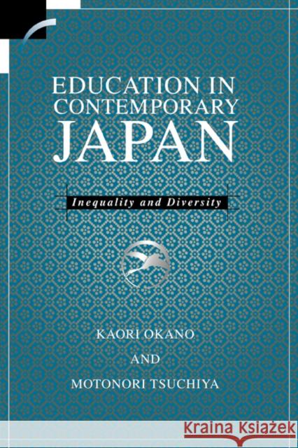 Education in Contemporary Japan: Inequality and Diversity Okano, Kaori 9780521626866 Cambridge University Press - książka