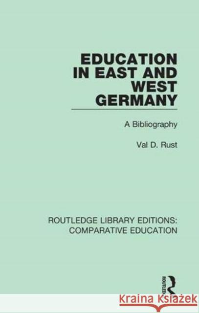 Education in East and West Germany: A Bibliography Val D. Rust 9781138544963 Routledge - książka