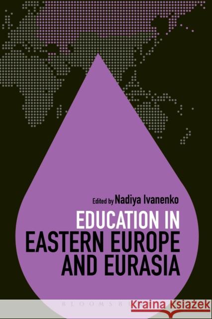 Education in Eastern Europe and Eurasia Nadiya Ivanenko Colin Brock 9781623564803 Bloomsbury Academic - książka