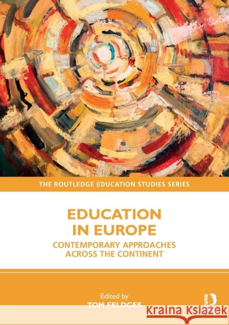 Education in Europe: Contemporary Approaches Across the Continent Tom Feldges 9781032121970 Routledge - książka