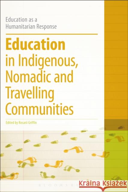 Education in Indigenous, Nomadic and Travelling Communities Rosarii Griffin Piaras Maceinri Colin Brock 9781472513144 Bloomsbury Academic - książka