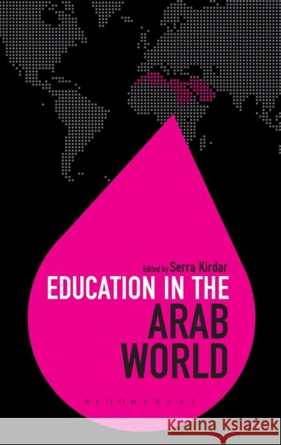 Education in the Arab World Serra Kirdar Colin Brock 9781474271004 Bloomsbury Academic - książka