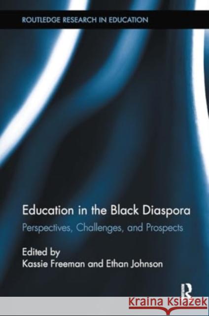 Education in the Black Diaspora: Perspectives, Challenges, and Prospects Kassie Freeman Ethan Johnson 9781032927244 Routledge - książka