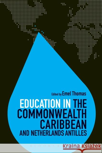 Education in the Commonwealth Caribbean and Netherlands Antilles Emel Thomas Colin Brock 9781623563158 Bloomsbury Academic - książka
